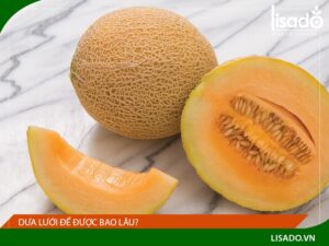 Dưa lưới để được bao lâu? Dưa lưới làm được những món gì?