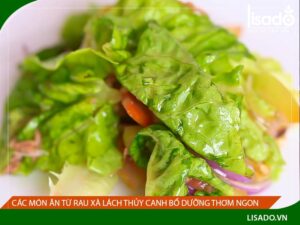 Rau xà lách làm món gì bổ dưỡng thơm ngon