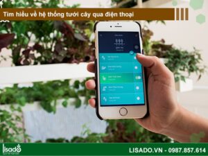 Tìm hiểu về hệ thống tưới cây qua điện thoại thông minh